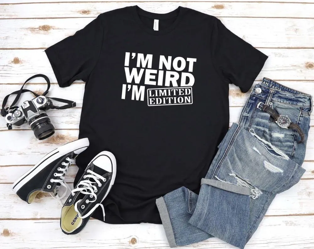 I'm Not Weird I'm Limited Edition