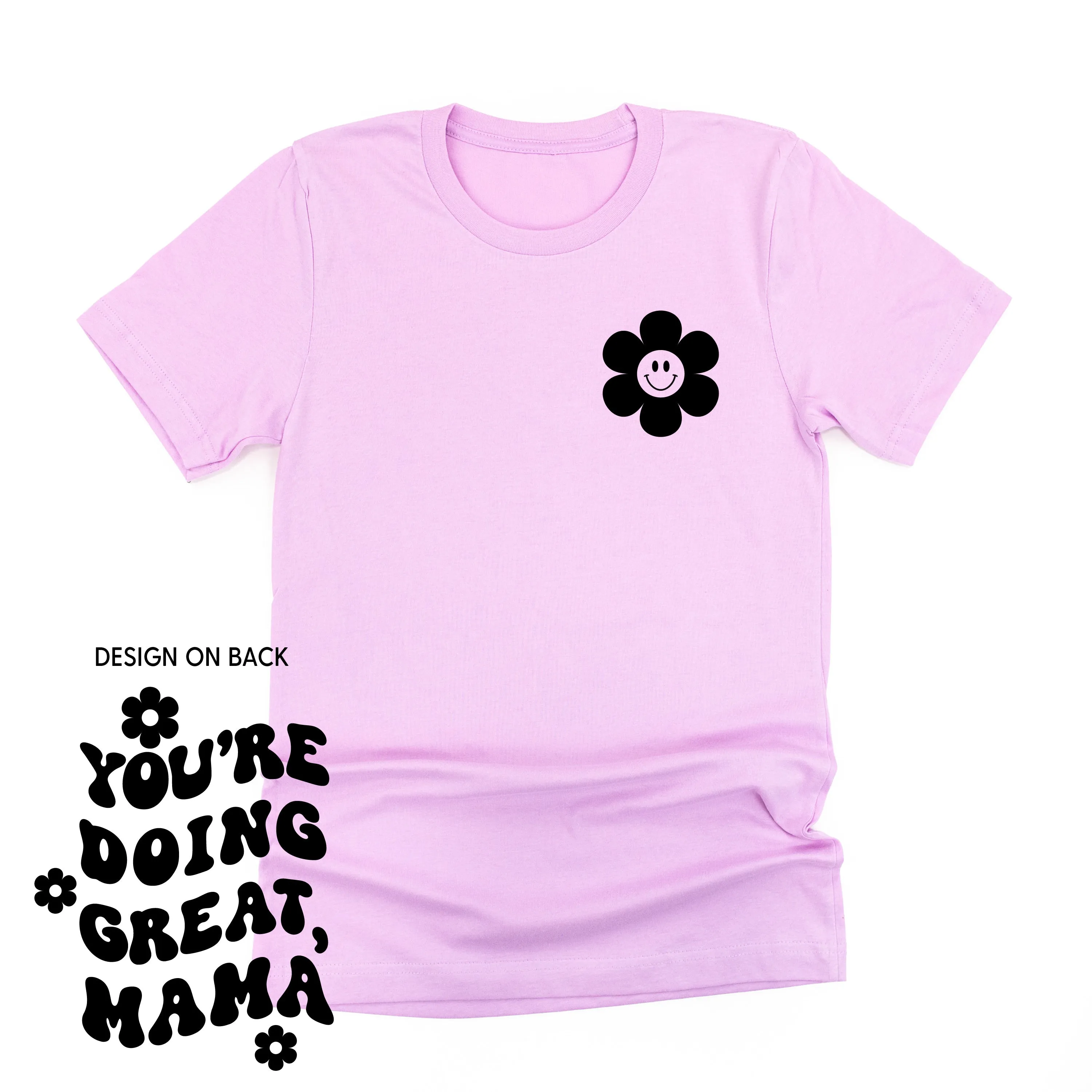 YOU'RE DOING GREAT, MAMA - (w/ Simple Flower Smiley)  - Unisex Tee