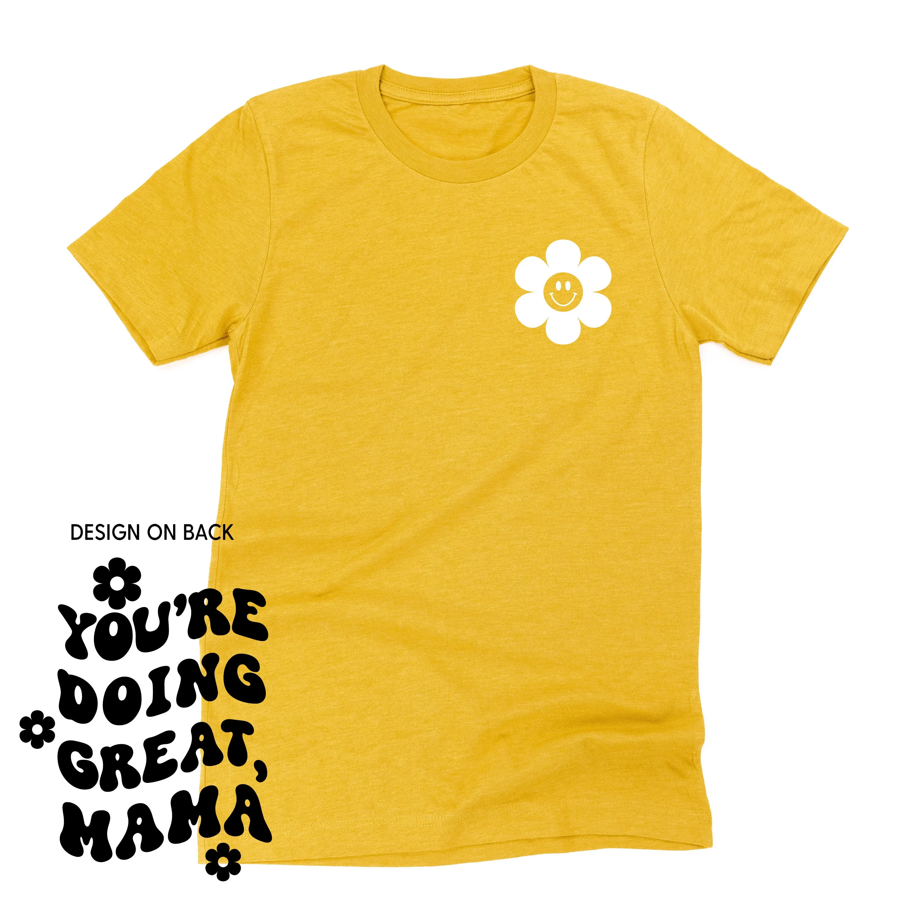 YOU'RE DOING GREAT, MAMA - (w/ Simple Flower Smiley)  - Unisex Tee